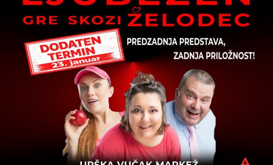 LJUBEZEN GRE SKOZI ŽELODEC 23.1.2026 in ZADNJIČ 24.1.2026 RAZPRODANO