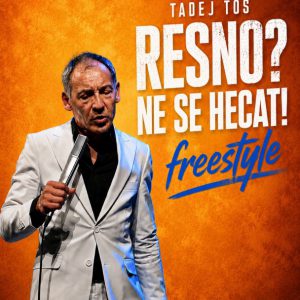 TADEJ TOŠ: RESNO? NE SE HECAT! 13.11.2026 in 11.12.2026